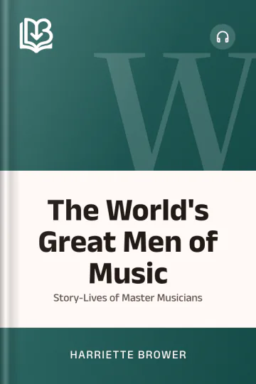 The World's Great Men of Music by Harriette Brower, book cover