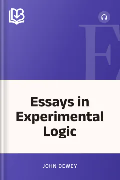 Essays in Experimental Logic - John Dewey