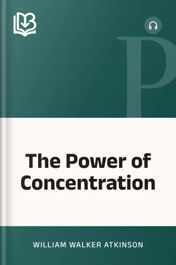 The Power of Concentration by William Walker Atkinson, book cover
