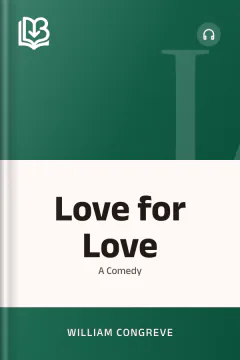 Love for Love - William Congreve