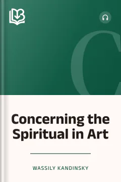 Concerning the Spiritual in Art - Wassily Kandinsky