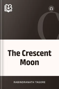 The Crescent Moon - Rabindranath Tagore