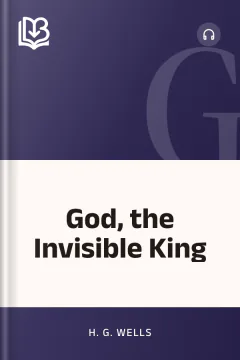 God, the Invisible King - H. G. Wells