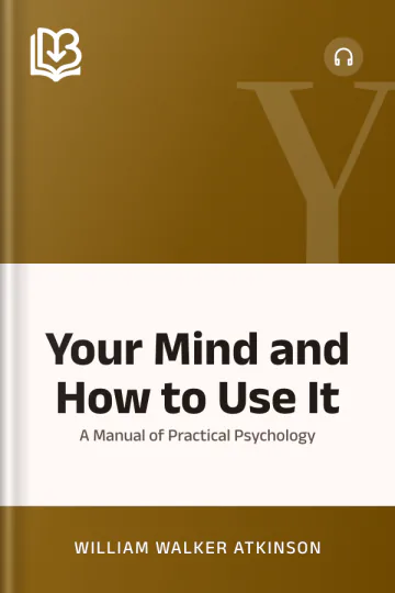 Your Mind and How to Use It by William Walker Atkinson, book cover