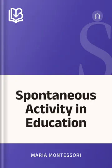 Spontaneous Activity in Education by Maria Montessori, book cover