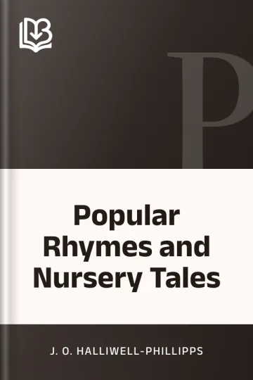 Popular Rhymes and Nursery Tales by J. O. Halliwell-Phillipps, book cover