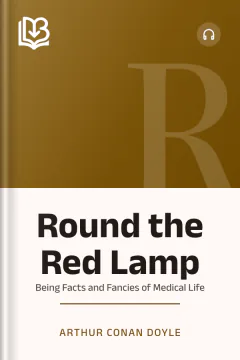 Round the Red Lamp - Arthur Conan Doyle