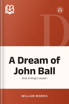 A Dream of John Ball; and, A King's Lesson - William Morris