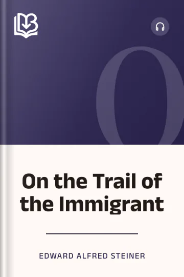 On the Trail of the Immigrant by Edward Alfred Steiner, book cover