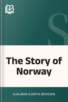 The Story of Norway - Hjalmar Hjorth Boyesen