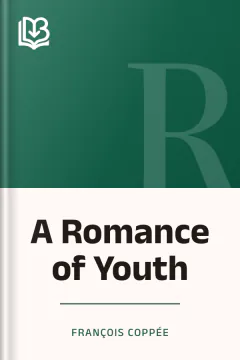 A Romance of Youth - François Coppée