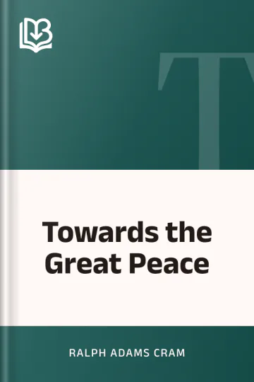 Towards the Great Peace by Ralph Adams Cram, book cover