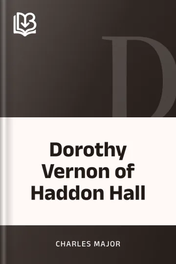 Dorothy Vernon of Haddon Hall by Charles Major, book cover