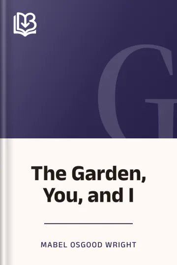 The Garden, You, and I by Mabel Osgood Wright, book cover