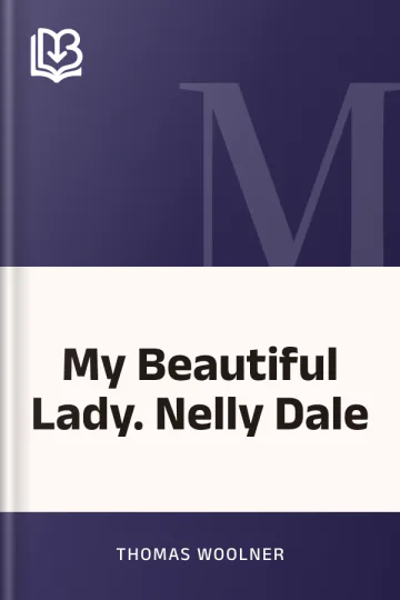 My Beautiful Lady. Nelly Dale by Thomas Woolner, book cover