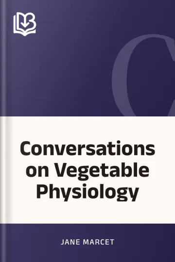 Conversations on Vegetable Physiology by Jane Marcet, book cover
