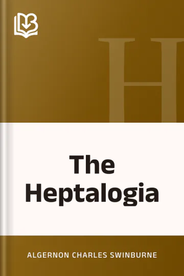The Heptalogia by Algernon Charles Swinburne, book cover