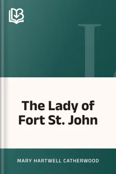 The Lady of Fort St. John - Mary Hartwell Catherwood