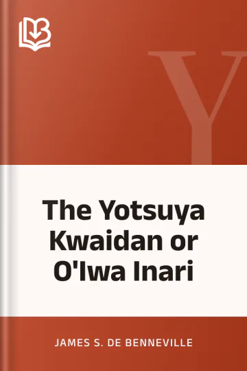 The Yotsuya Kwaidan or O'Iwa Inari by James S. De Benneville, book cover