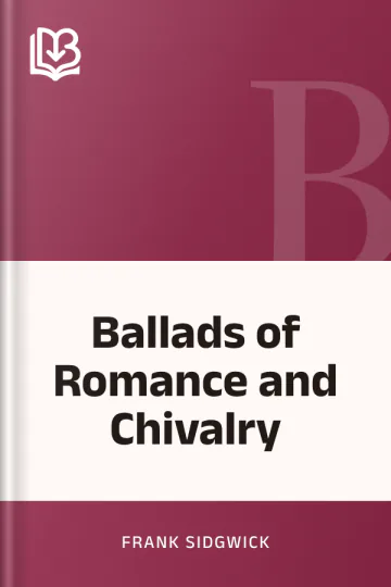 Ballads of Romance and Chivalry by Frank Sidgwick, book cover