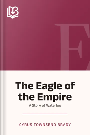 The Eagle of the Empire by Cyrus Townsend Brady, book cover