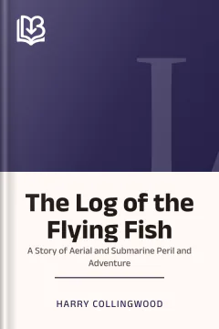The Log of the Flying Fish - Harry Collingwood