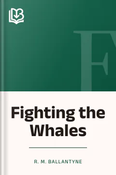 Fighting the Whales - R. M. Ballantyne