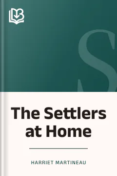 The Settlers at Home - Harriet Martineau