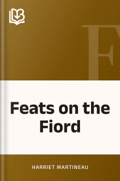 Feats on the Fiord - Harriet Martineau