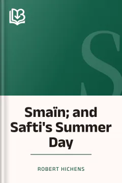 Smaïn; and Safti's Summer Day - Robert Hichens
