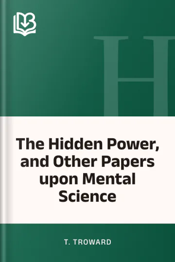 The Hidden Power, and Other Papers upon Mental Science by T. Troward, book cover