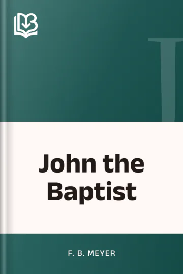John the Baptist by F. B. Meyer, book cover
