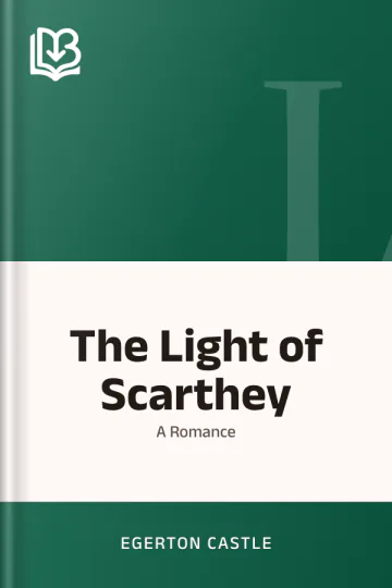 The Light of Scarthey by Egerton Castle, book cover