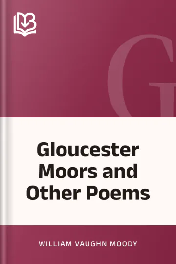 Gloucester Moors and Other Poems by William Vaughn Moody, book cover