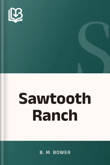 Sawtooth Ranch by B. M. Bower, book cover