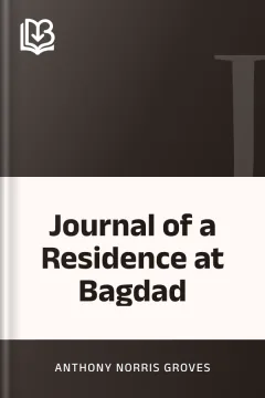 Journal of a Residence at Bagdad - Anthony Norris Groves