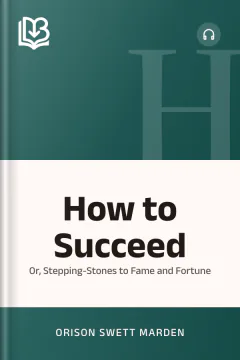 How to Succeed - Orison Swett Marden