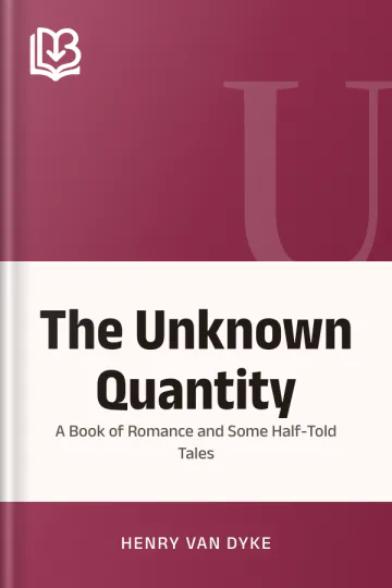The Unknown Quantity by Henry Van Dyke, book cover
