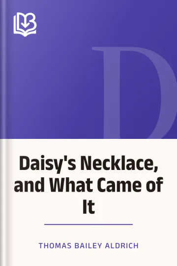 Daisy's Necklace, and What Came of It by Thomas Bailey Aldrich, book cover