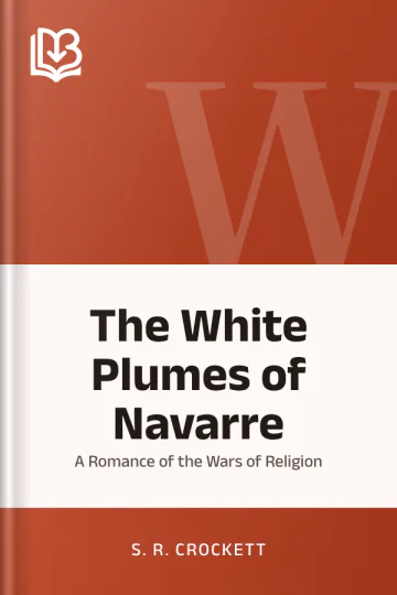 The White Plumes of Navarre by S. R. Crockett, book cover