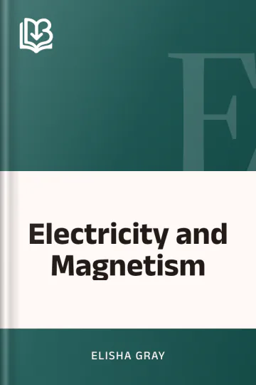Electricity and Magnetism by Elisha Gray, book cover