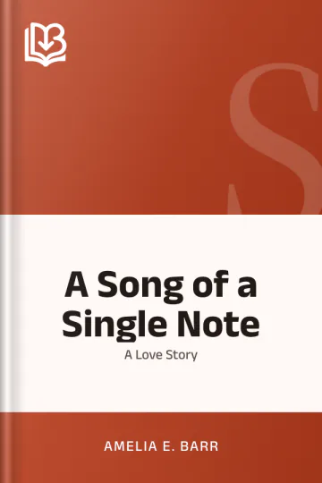 A Song of a Single Note by Amelia E. Barr, book cover