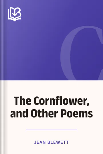 The Cornflower, and Other Poems by Jean Blewett, book cover