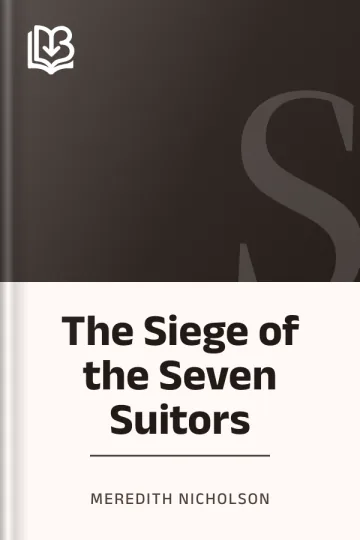The Siege of the Seven Suitors by Meredith Nicholson, book cover