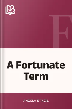 A Fortunate Term - Angela Brazil