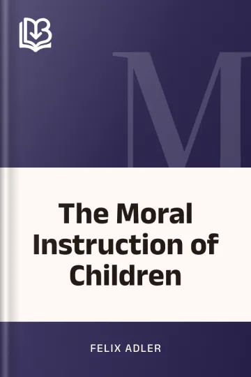 The Moral Instruction of Children by Felix Adler, book cover