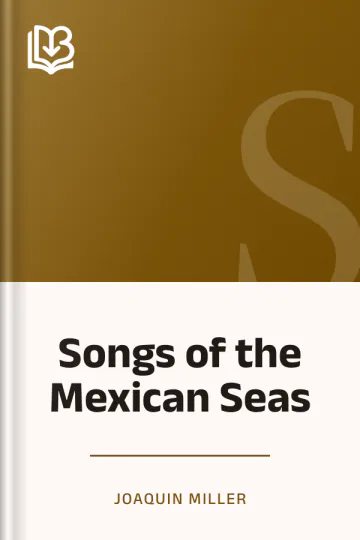 Songs of the Mexican Seas by Joaquin Miller, book cover