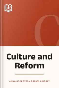 Culture and Reform - Anna Robertson Brown Lindsay