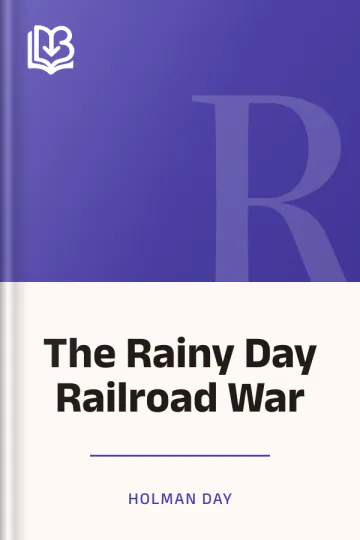 The Rainy Day Railroad War by Holman Day, book cover