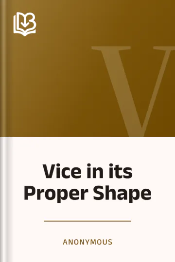 Vice in its Proper Shape by Anonymous, book cover
